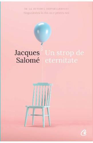 Un strop de eternitate - Jacques Salome