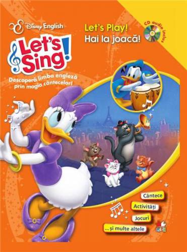 Let‘s sing! - Hai la joaca! / Let‘s play! Carte + CD Audio | Disney
