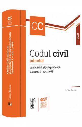 Codul civil adnotat cu doctrina si jurisprudenta Vol1 art: 1-952 - Viorel Terzea
