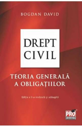 Drept civil Teoria generala a obligatiilor Ed2 - Bogdan David