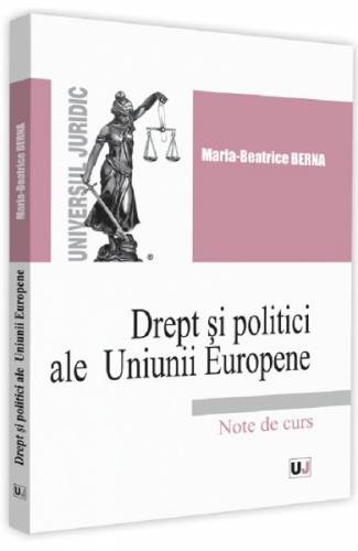 Drept si politici ale Uniunii Europene - Maria-Beatrice Berna