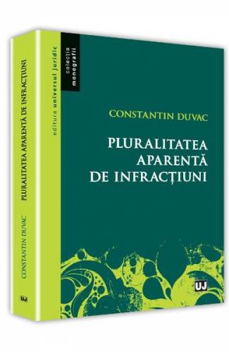 Pluralitatea aparenta de infractiuni - Constantin Duvac