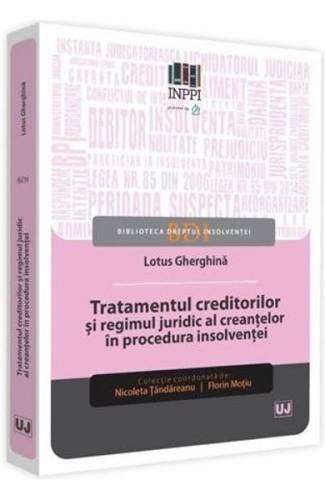 Tratamentul creditorilor si regimul juridic al creantelor in procedura insolventei - Lotus Gherghina