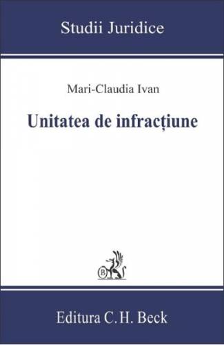 Unitatea de infractiune - Mari-Claudia Ivan