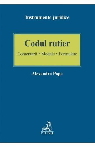Codul rutier Comentarii Modele Formulare - Alexandru Popa