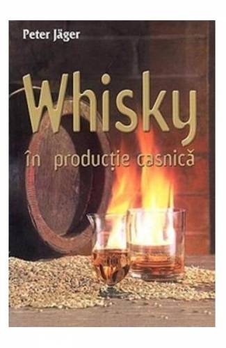 Whisky in productie casnica - Peter Jager