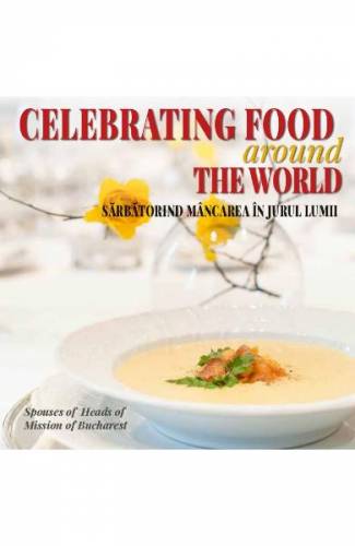 Sarbatorind mancarea in jurul lumii Celebrating food around the world