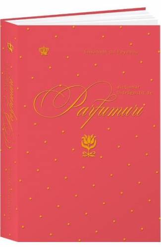 Dictionar indragostit de parfumuri Rosu - Elisabeth de Feydeau