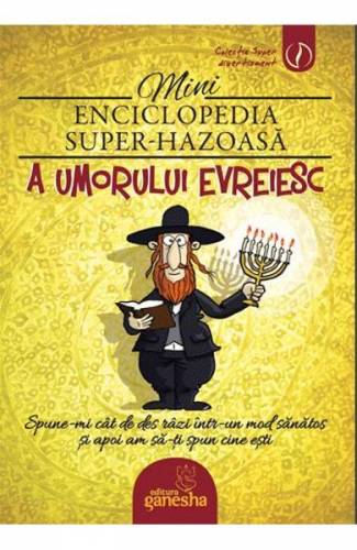 Minienciclopedia super-hazoasa a umorului evreiesc