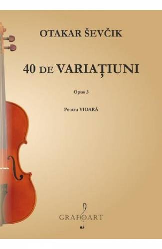 40 de variatiuni pentru vioara Opus 3 - Otakar Sevcik