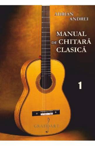 Manual de chitara clasica Vol1 - Adrian Andrei