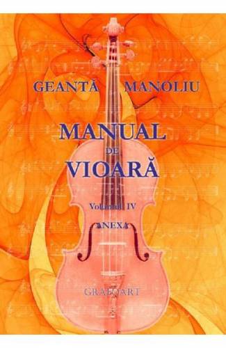Manual de vioara Vol 4 Anexa - Geanta Manoliu