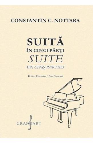 Suita in cinci parti pentru pian solo - Constantin C Nottara