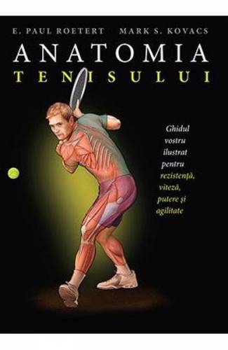 Anatomia tenisului - E Paul Roetert - Mark S Kovacs