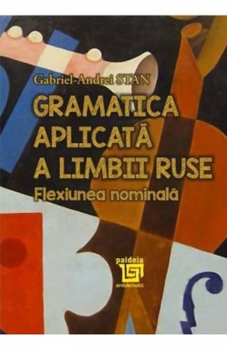 Gramatica aplicata a limbii ruse - Gabriel-Andrei Stan