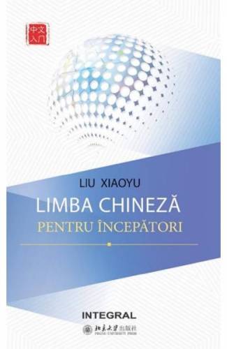 Limba chineza pentru incepatori - Liu Xiaoyu