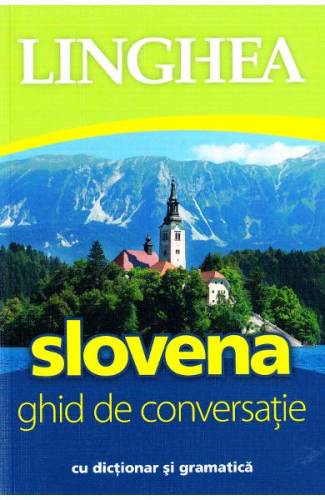 Slovena Ghid de conversatie cu dictionar si gramatica