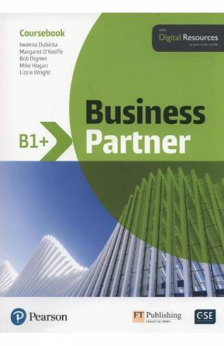 Business Partner B1+ Coursebook - Iwona Dubicka - Margaret O‘Keeffe - Lizzie Wright - Bob Dignen - Mike Hogan