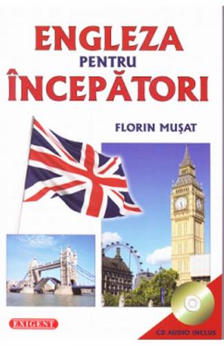 Engleza pentru incepatori + CD - Florin Musat