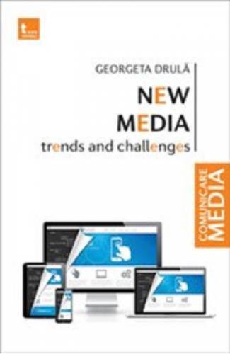 New media Trends and challenges - Georgeta Drula