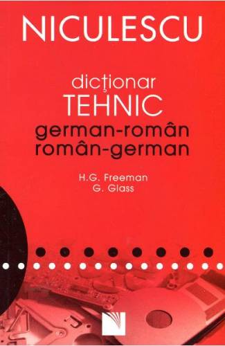 Dictionar tehnic german-roman - roman-german - HG Freeman - G Glass