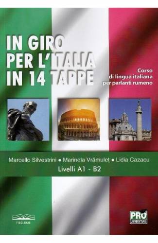 In giro per l‘Italia in 14 tappe - Marcello Silvestrini - Marinela Vramulet - Lidia Cazacu