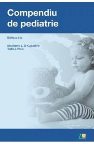 Compendiu de pediatrie Editia a 2-a - Stephanie L Augustine - Todd J Flosi
