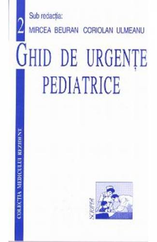 Ghid de urgente pediatrice - Mircea Beuran - Coriolan Ulmeanu