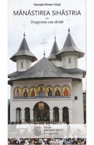Manastirea Sihastria sau dragostea cea dintai - Pimen Vlad