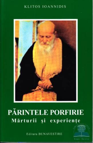 Parintele Porfirie - marturii si experiente - Klitos Ioannidis