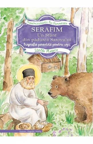 Serafim - un sfant din padurea sarovului - Stella Platara