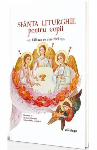 Sfanta Liturghie pentru copii - Andreea Lemnaru - Ana-Maria Lemnaru