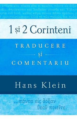 1 si 2 Corinteni Traducere si comentariu - Hans Klein
