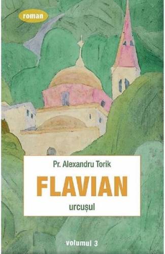 Flavian Urcusul Vol3 - Alexandru Torik