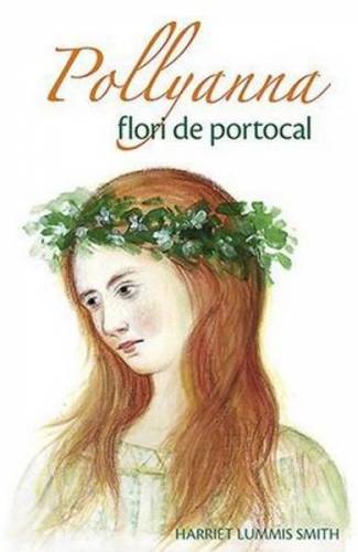 Pollyanna - flori de portocal - Harriet Lummis Smith
