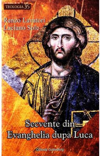 Secvente din Evanghelia dupa Luca - Renzo Lavatori - Luciano Sole