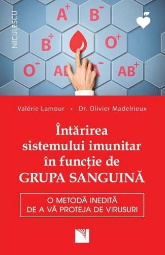 Intarirea sistemului imunitar in functie de grupa sanguina - Valerie Lamour - dr Olivier Madelrieux
