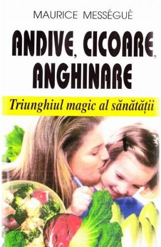 Andive - cicoare - anghinare - Maurice Messegue
