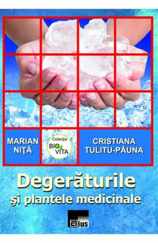 Degeraturile si plantele medicinale - Marian Nita - Cristiana Tulitu-Pauna