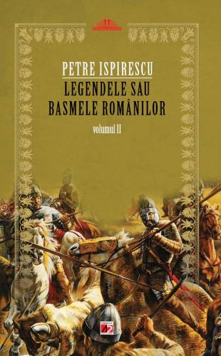 Legendele sau basmele romanilor - Volumul II | Petre Ispirescu