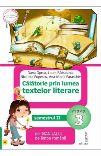 Calatorie prin lumea textelor literare - Clasa 3 Sem2 Varianta A - Dana Oprea - Laura Raducanu