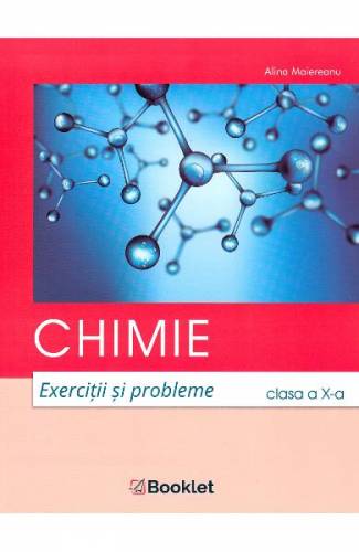 Chimie - Clasa 10 - Exercitii si probleme - Alina Maiereanu