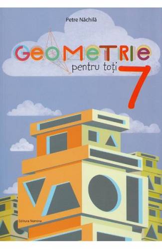 Geometrie pentru toti - Clasa 7 - Petre Nachila