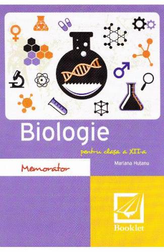 Memorator de biologie cls 12 ed2016 - Mariana Hutanu