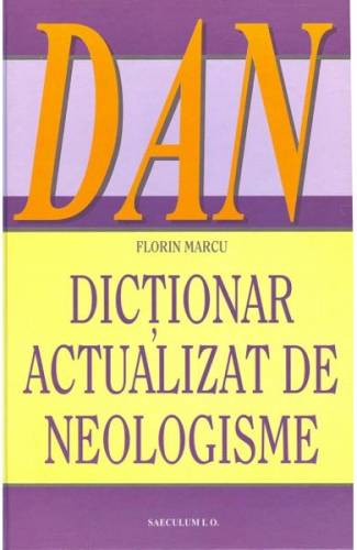 Dictionar actualizat de neologisme - Florin Marcu