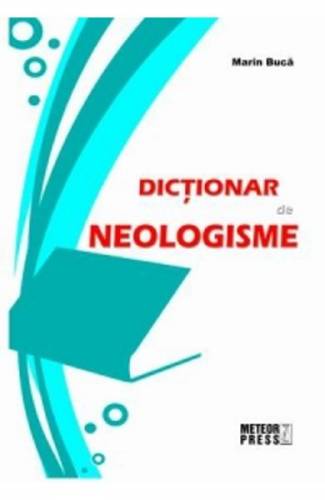 Dictionar de neologisme - Marin Buca