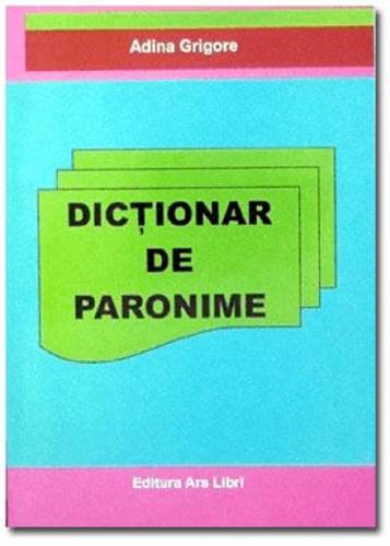 Dictionar de paronime | Adina Grigore