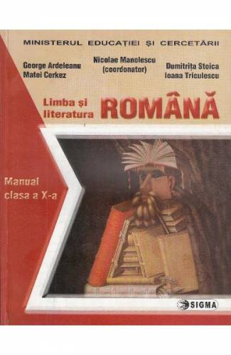 Limba romana - Clasa 10 - Nicolae Manolescu - George Ardeleanu - Matei Cerkez - Dumitrita Stoica