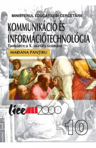 Tehnologia informatiei si a comunicatiilor - Clasa 10 - Manual (Lb Maghiara) - Mariana Pantiru