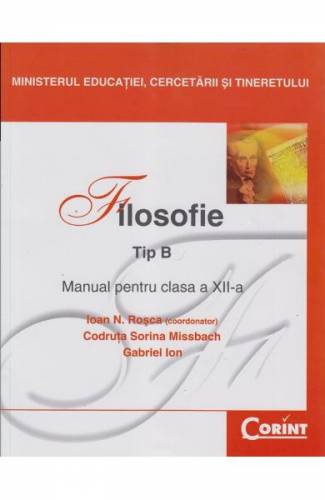 Manual filosofie Clasa 12 Tip B - Ioan N Rosca - Codruta Sorina Missbach